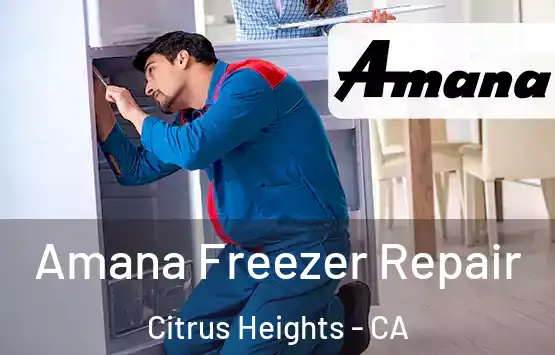  Amana Freezer Repair Citrus Heights - CA
