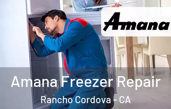  Amana Freezer Repair Rancho Cordova - CA