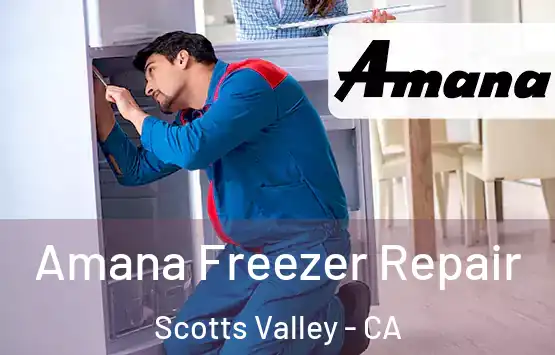  Amana Freezer Repair Scotts Valley - CA