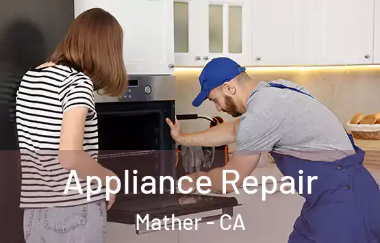  Appliance Repair Mather - CA