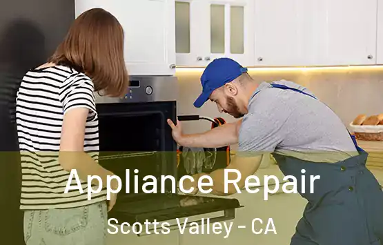  Appliance Repair Scotts Valley - CA