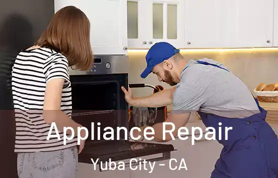  Appliance Repair Yuba City - CA
