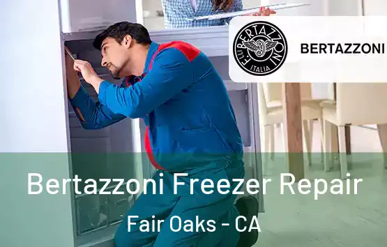  Bertazzoni Freezer Repair Fair Oaks - CA