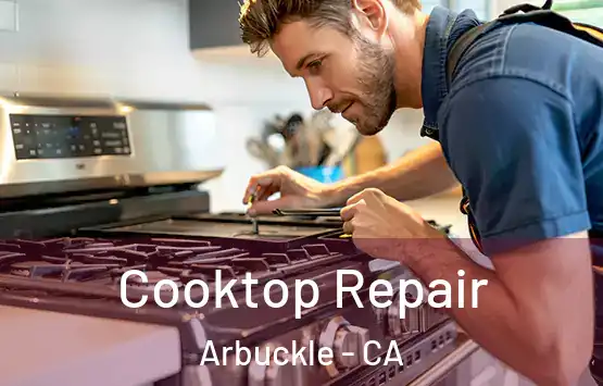  Cooktop Repair Arbuckle - CA