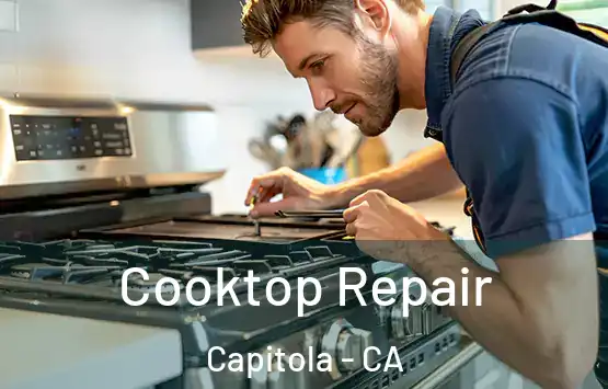  Cooktop Repair Capitola - CA