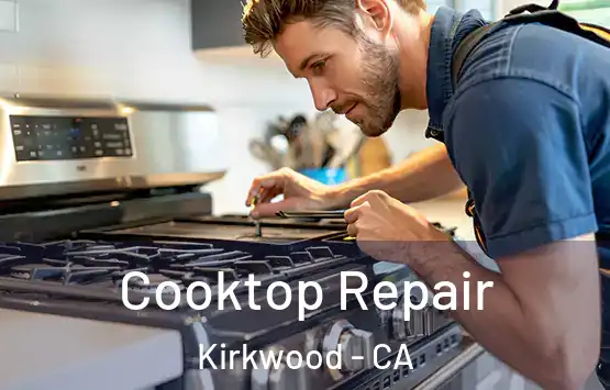  Cooktop Repair Kirkwood - CA