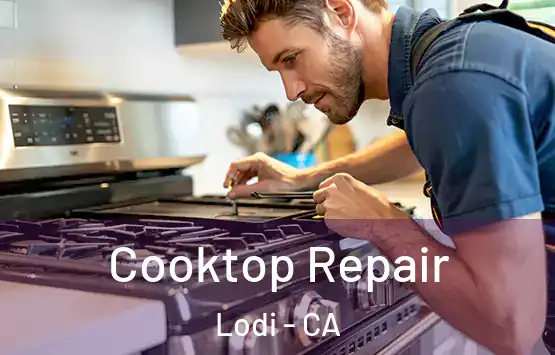  Cooktop Repair Lodi - CA