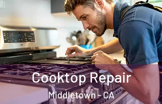  Cooktop Repair Middletown - CA
