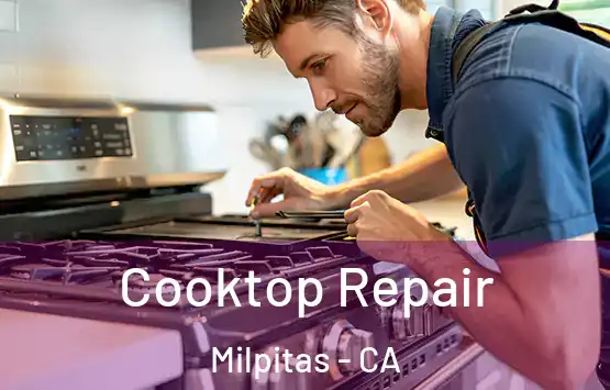  Cooktop Repair Milpitas - CA