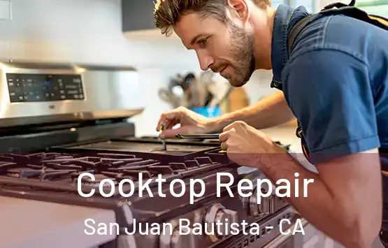  Cooktop Repair San Juan Bautista - CA