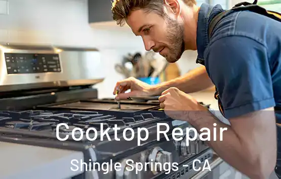  Cooktop Repair Shingle Springs - CA