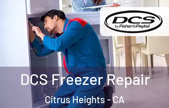  DCS Freezer Repair Citrus Heights - CA