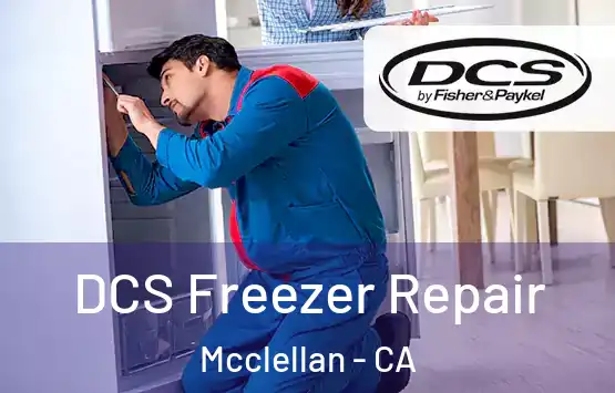  DCS Freezer Repair Mcclellan - CA