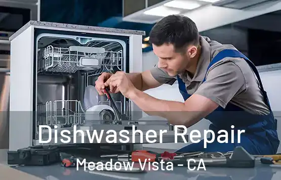  Dishwasher Repair Meadow Vista - CA