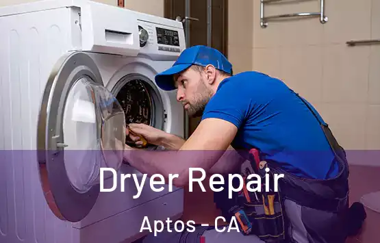  Dryer Repair Aptos - CA