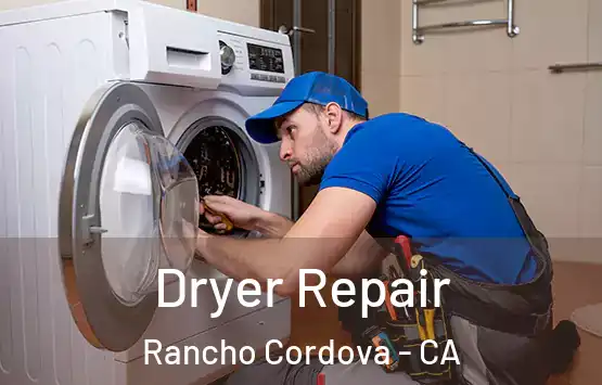  Dryer Repair Rancho Cordova - CA
