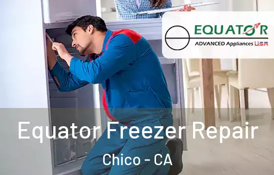  Equator Freezer Repair Chico - CA