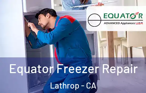  Equator Freezer Repair Lathrop - CA