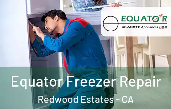  Equator Freezer Repair Redwood Estates - CA