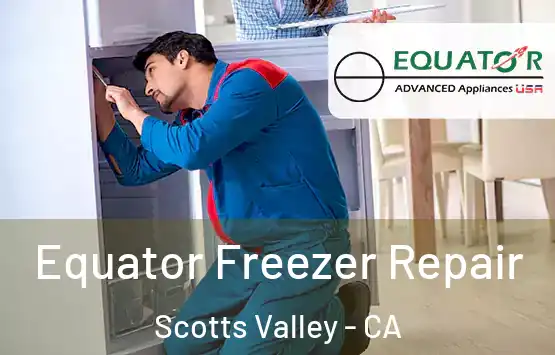  Equator Freezer Repair Scotts Valley - CA