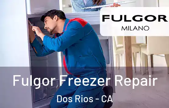  Fulgor Freezer Repair Dos Rios - CA