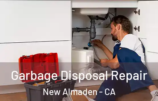  Garbage Disposal Repair New Almaden - CA