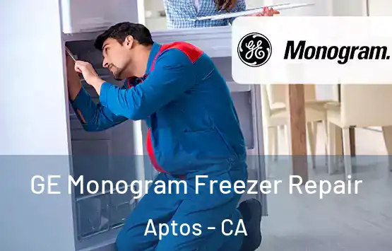  GE Monogram Freezer Repair Aptos - CA