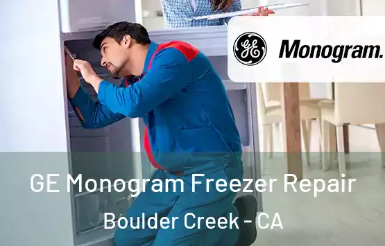  GE Monogram Freezer Repair Boulder Creek - CA