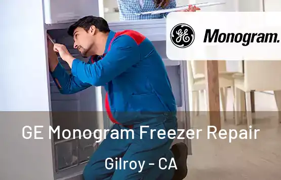  GE Monogram Freezer Repair Gilroy - CA