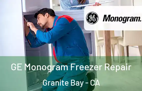  GE Monogram Freezer Repair Granite Bay - CA