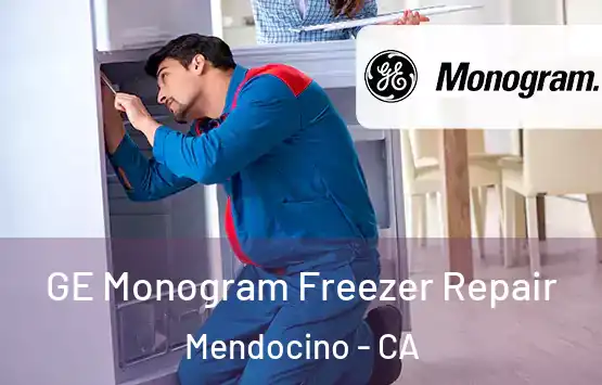  GE Monogram Freezer Repair Mendocino - CA