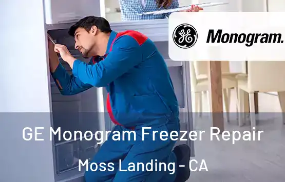  GE Monogram Freezer Repair Moss Landing - CA