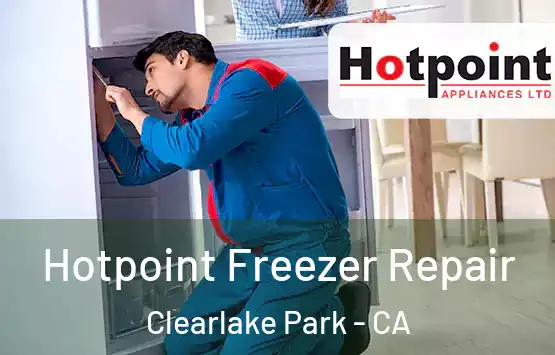  Hotpoint Freezer Repair Clearlake Park - CA