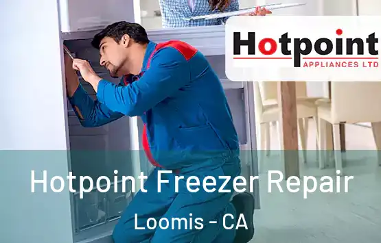  Hotpoint Freezer Repair Loomis - CA