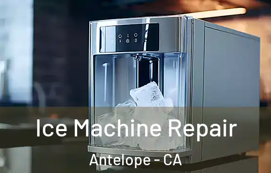  Ice Machine Repair Antelope - CA