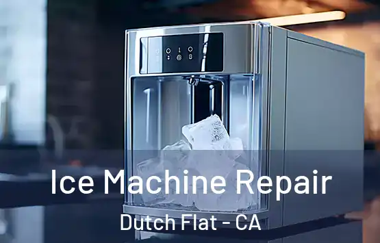  Ice Machine Repair Dutch Flat - CA
