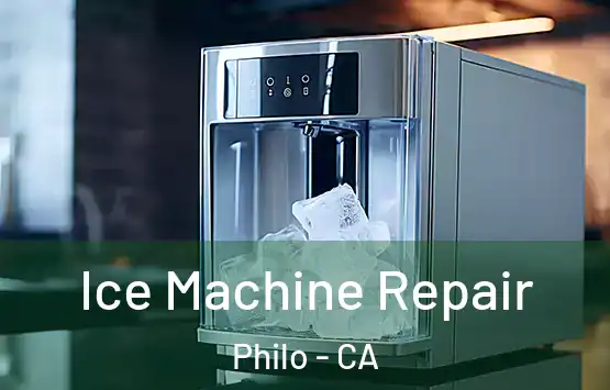  Ice Machine Repair Philo - CA