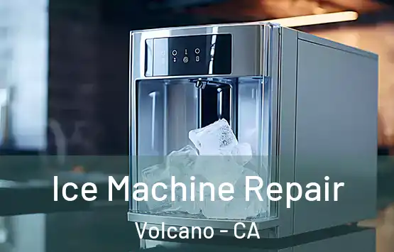  Ice Machine Repair Volcano - CA