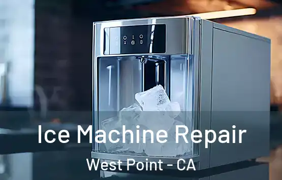  Ice Machine Repair West Point - CA