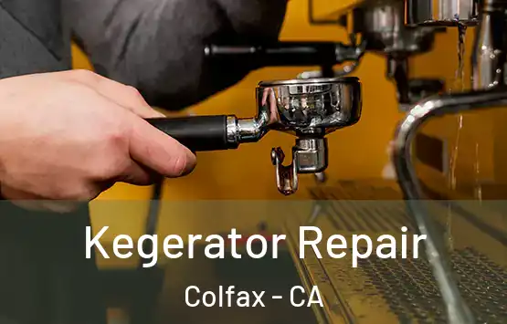  Kegerator Repair Colfax - CA