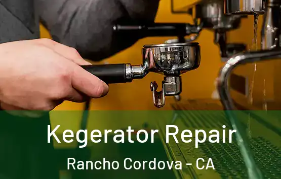  Kegerator Repair Rancho Cordova - CA
