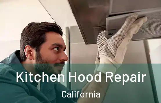  Kitchen Hood Repair California