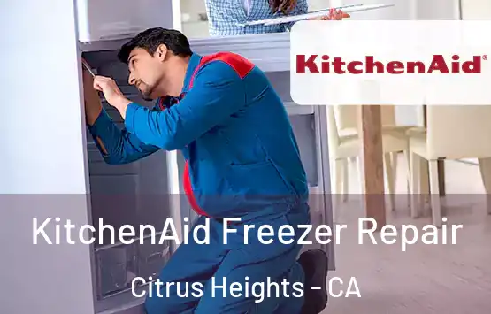  KitchenAid Freezer Repair Citrus Heights - CA