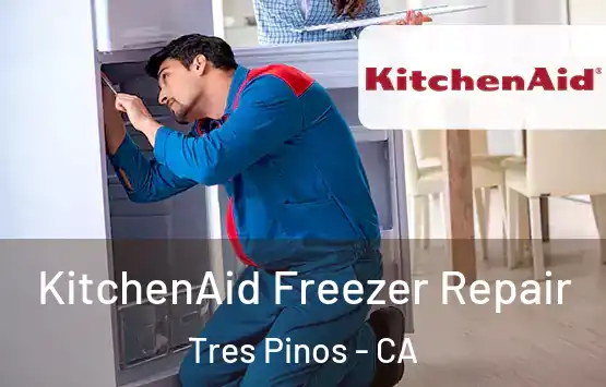  KitchenAid Freezer Repair Tres Pinos - CA