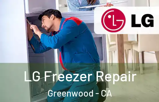  LG Freezer Repair Greenwood - CA
