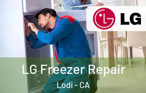  LG Freezer Repair Lodi - CA