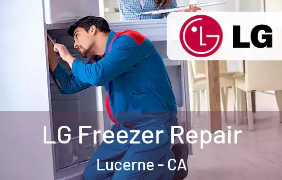  LG Freezer Repair Lucerne - CA