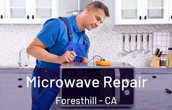  Microwave Repair Foresthill - CA