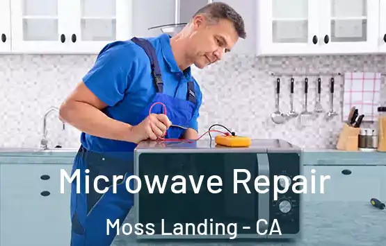  Microwave Repair Moss Landing - CA