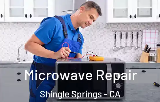  Microwave Repair Shingle Springs - CA